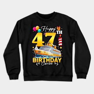 47Th Birthday Cruise Vacation Cruise Ship 47 Birthday Party Crewneck Sweatshirt